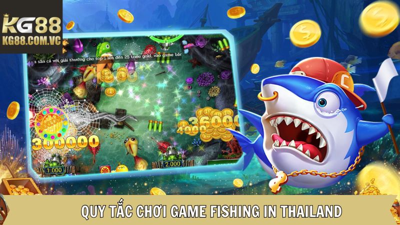 Fishing In Thailand - Cuộc Săn Kho Báu Đại Dương Tại KG88 3 Tìm hiểu quy định trong game Fishing in Thailand
